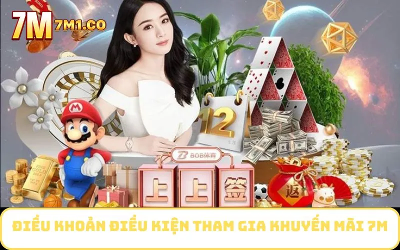 Điều khoản điều kiện tham gia khuyến mãi 7M