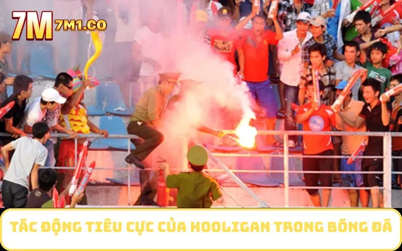Tác động tiêu cực của Hooligan trong bóng đá